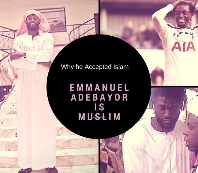 13 reasons which led Emmanuel Adebayor revert to Islam
