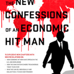 The New Confessions of an Economic Hit Man
