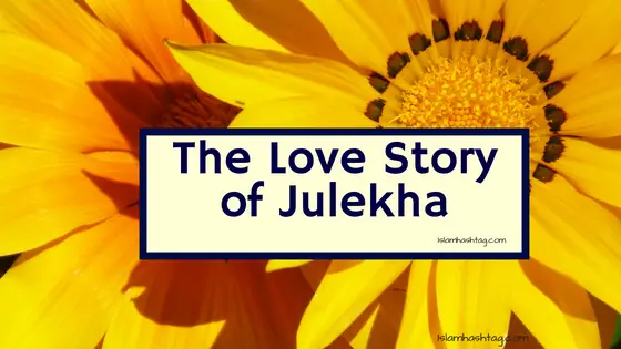 The Story of Zulaikha who Seduced Prophet Yusuf