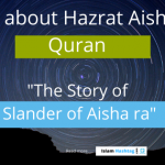 Ayat about Hazrat Aisha in Quran 2412 to 20Ifk-slander of Aisha
