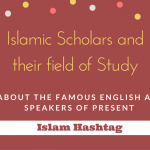 Present Day Muslim Scholars and Speakers and their Field of Study