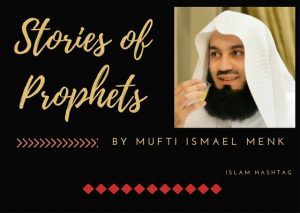 stories of prophet by mufti ismael menk