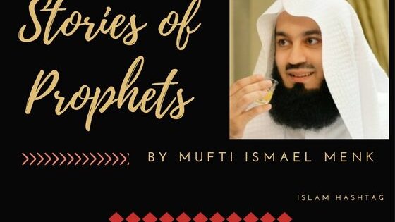 Stories of Prophets by Mufti Ismael Menk