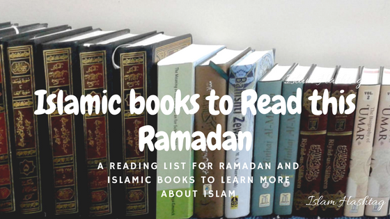 Ramadan Reading List/Ramadan Reads: Islamic Books to learn more about Islam