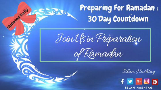 Preparing for Ramadan Checklist : Ramadan Countdown