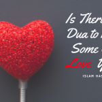 Is there any Dua to make Someone Love You