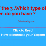 Out of the 3 ,Which type of Yaqeen do you have