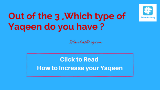 you are currently viewing out of the 3 ,which type of yaqeen do you have ?