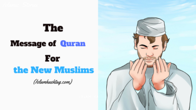message of Quran for the New muslims
