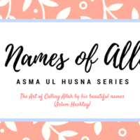 Meaning and Explanation of 99 Names of Allah -Part 5 (Seeking help with Asma ul Husna ) Series