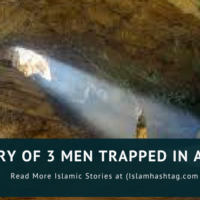 Story of 3 men trapped in a cave – Story of Beseeching Allah in the name of good deeds