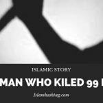 The Man who killed 99 People -Story from Hadeeth 15 The Man who killed 99 People -Story from Hadeeth