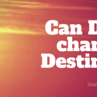 Can Dua change Destiny – Are there any hadith ?