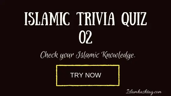 Islamic Trivia Quiz- 02