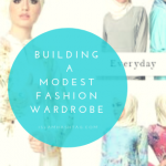 Building a Modest Fashion Wardrobe