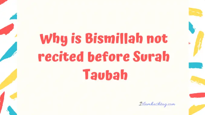 Bismillah not read before surah tauba
