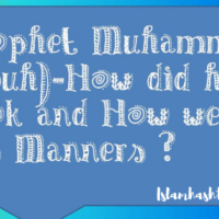 Prophet Muhammad SAW-How did he look and How were his Manners ?