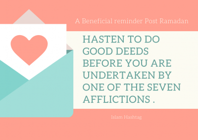 hasten to good deeds before you are undertaken by one of seven afflictions .