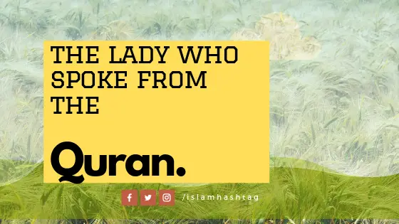 The lady who only spoke from Quran