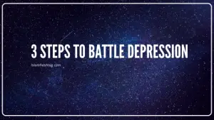 3 steps to battle depression
