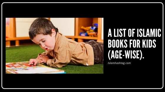 A list of Islamic Books for Kids (Age-wise)