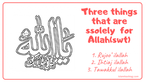 Rujoo’ ilallah ,Ihtiaj ilallah, Tawakkul ilallah