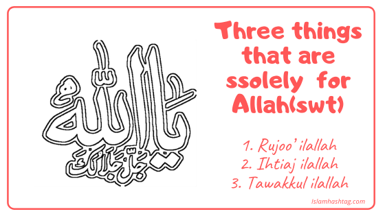 Three things that are solely for Allah[swt]