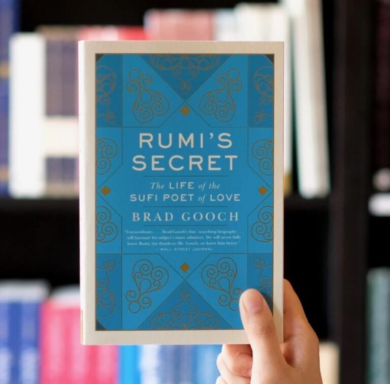 Rumi’s Secret: The Life of the Sufi Poet of Love