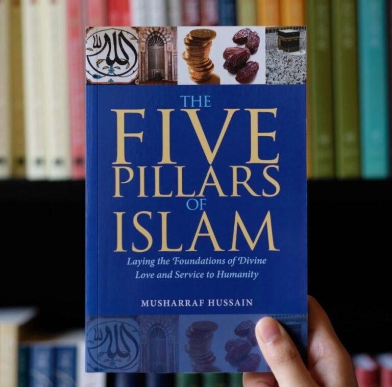 The Five Pillars of Islam: Laying the Foundations of Divine Love and Service to Humanity