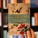 The Book of Rumi: 105 Stories and Fables that Illumine, Delight, and Inform