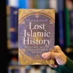 Lost Islamic History: Reclaiming Muslim Civilisation from the Past