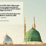 No plague will enter Madinah. What about COVID-19 in Madinah
