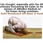 Eid Salah at Home and opinion of different Madhab on Eid Prayer during Lockdown. 22 Eid Salah at Home and opinion of different Madhab on Eid Prayer during Lockdown.