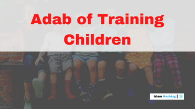 Adab of Training Children
