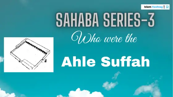 Who were the Ahle Suffah-Sahaba Series