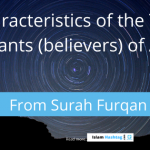 10 Characteristics of True believers-Lesson from Surah Furqan. 19 10 Characteristics of True believers-Lesson from Surah Furqan.