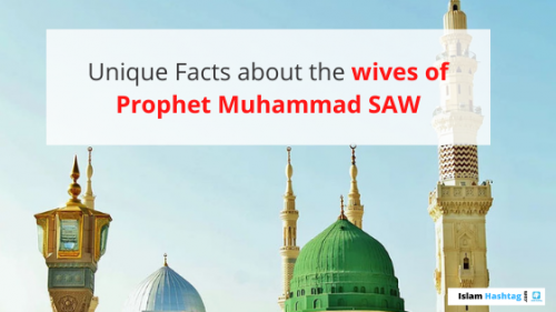 Unique Facts about the wives of Prophet Muhammad SAW 3 Unique Facts about the wives of Prophet Muhammad SAW