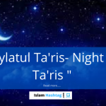 Laylatul Ta'ris- Night of Ta'ris 16 Laylatul Taris- Night of Taris