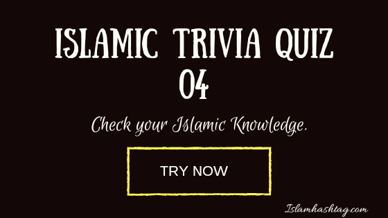 Islamic Trivia Quiz 04 - Islam Hashtag