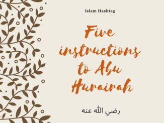 five instructions to abu hurairah