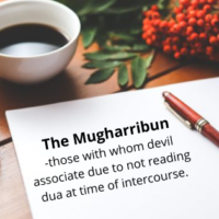 The Mugharribun-those with whom devil associate due to not reading dua at time of intercourse.