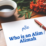 Who is an Alim / Alimah? About Alim/ Alimah qualification. 17 Who is an Alim Alimah About Alim Alimah qualification.