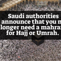 Saudi authorities announce that you no longer need a mahram for Hajj or Umrah.