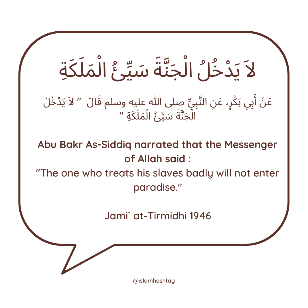 "The one who treats his slaves badly will not enter jannah