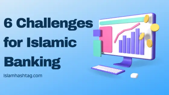 6 Challenges For Islamic Banking 2023