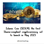 Islamic Coin ISLM, the first Sharia-compliant cryptocurrency, set to launch in May 2023