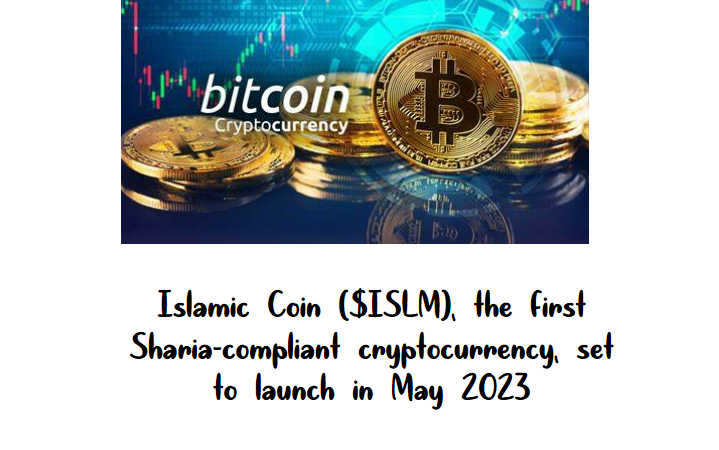 Islamic Coin ISLM, the first Sharia-compliant cryptocurrency, set to launch in May 2023