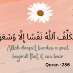 Allah doesnt burden a soul beyond that it can bear.