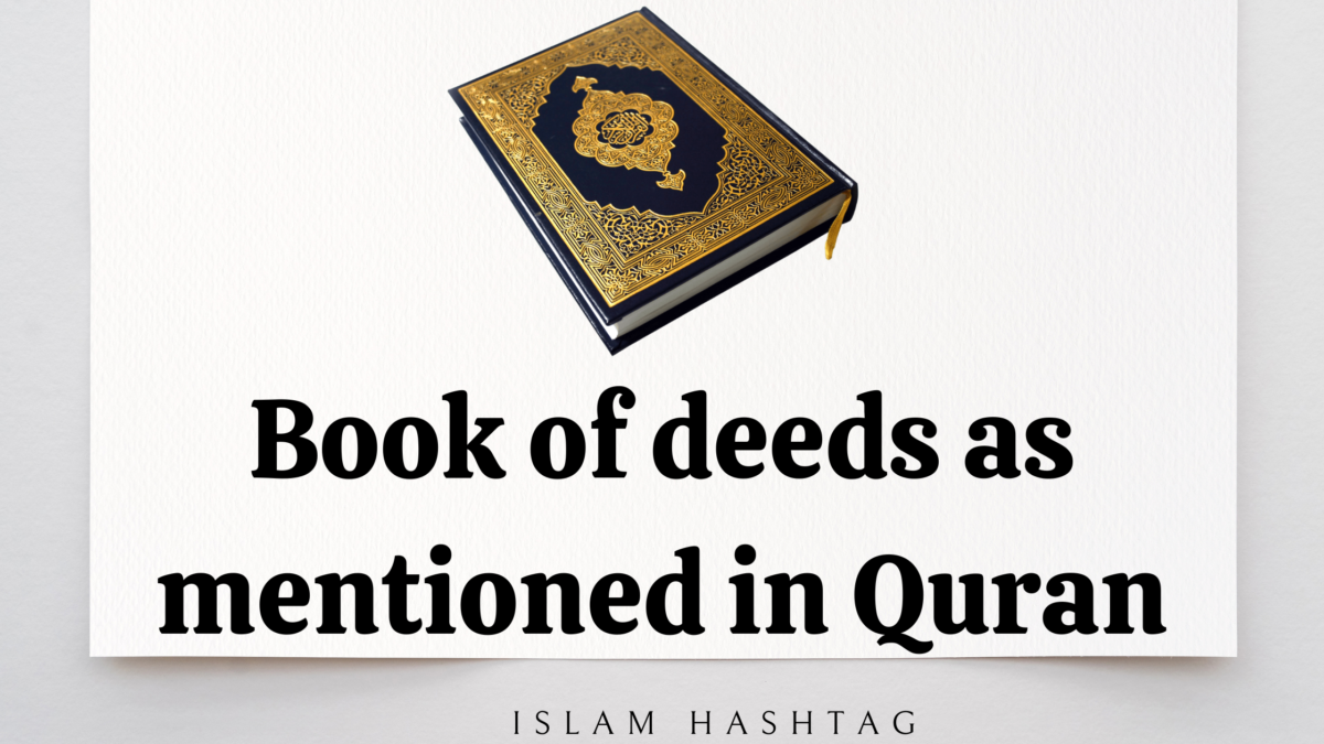 Book of deeds as mentioned in Quran. 1 Book of deeds as mentioned in Quran