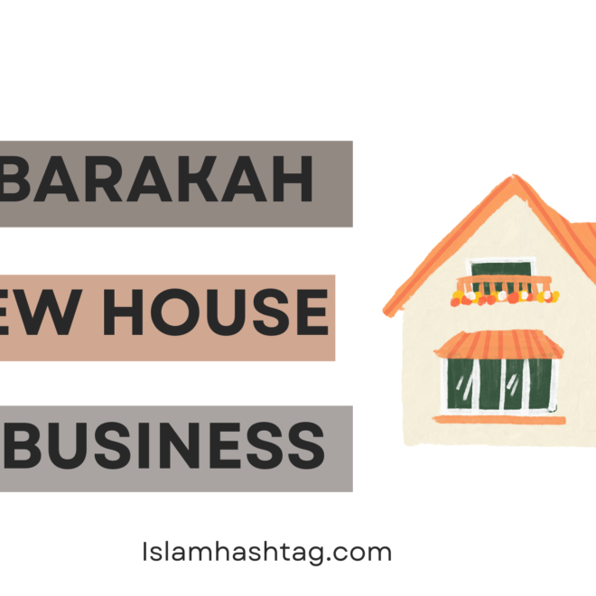 10 things to do and Dua for moving into a new house or starting a business